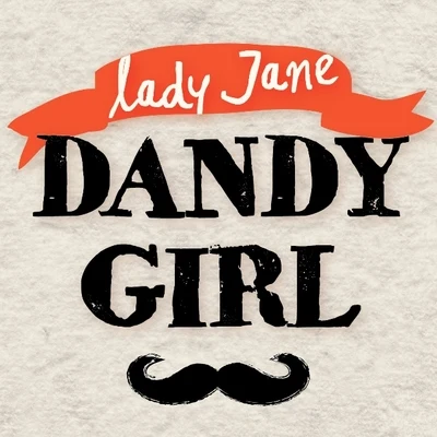 Lady Jane Dandy Girl