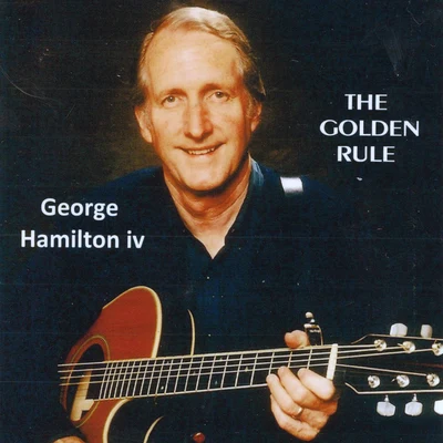 George Hamilton IV The Golden Rule