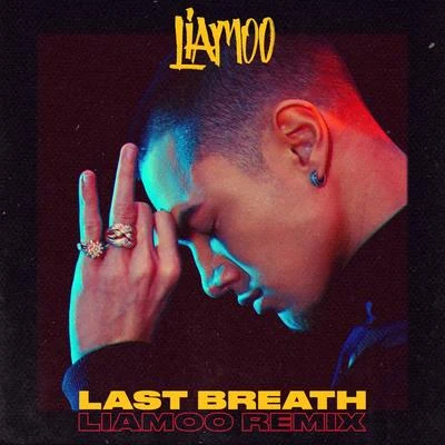 Liamoo Last Breath (Liamoo Remix)