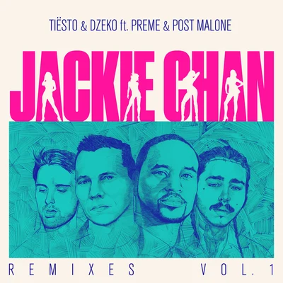 Dzeko/Post Malone/Tiesto Jackie Chan (Remixes, Vol. 1)