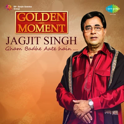 Jagjit Singh Jagjit Singh Gham Badhe Aate Hain