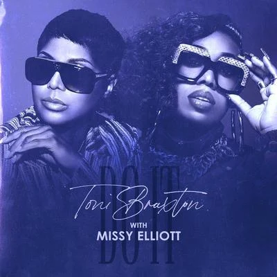 Toni Braxton/Missy Elliott Do It