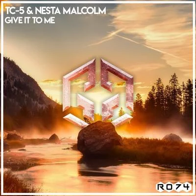 Tc-5/Nesta Malcolm Give It to Me