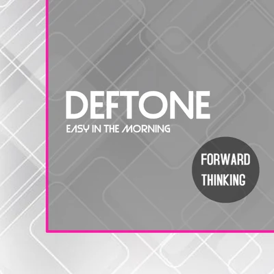 Deftone Easy in the Morning