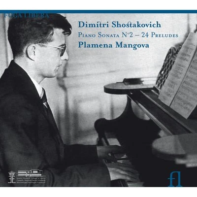 Plamena Mangova Shostakovich: Piano Sonata No. 2 - 24 Preludes