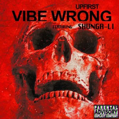 Upfirst Vibe Wrong (feat. Shunga Li)