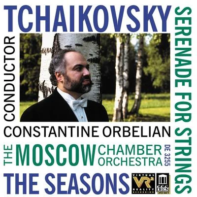 Moscow Chamber Orchestra TCHAIKOVSKY, P.: Serenade in C MajorThe Seasons (arr. A. Gauk) (Moscow Chamber Orchestra, Orbelian)