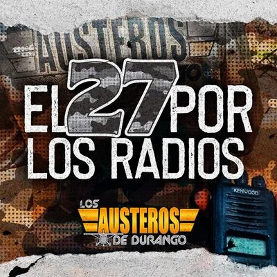 Los Austeros de Durango El 27 por los Radios