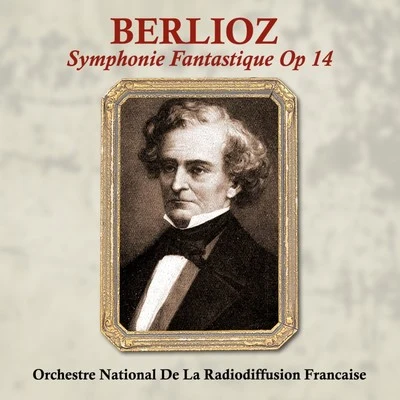 Sir Thomas Beecham/Orchestre national de la Radiodiffusion française Berlioz Symphonie Fantastique, Op. 14