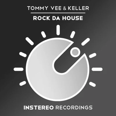 Tommy Vee/Keller Rock Da House