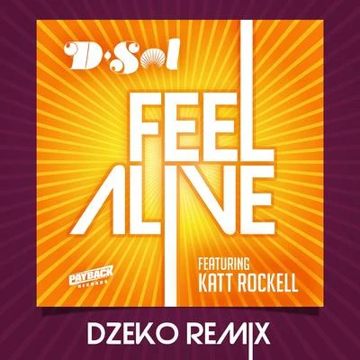 DJ D-Sol Feel Alive (feat. Katt Rockell) [Dzeko Remix]