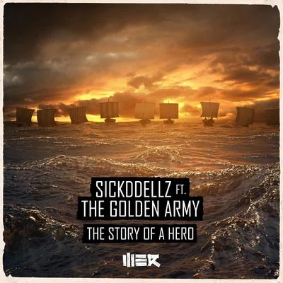 Sickddellz The Story Of A Hero (feat. The Golden Army)