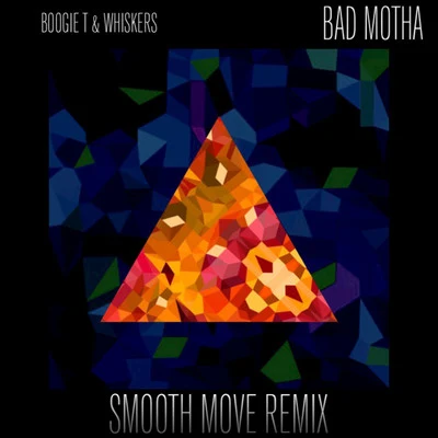 Boogie T Bad Motha (Smooth Move Remix)