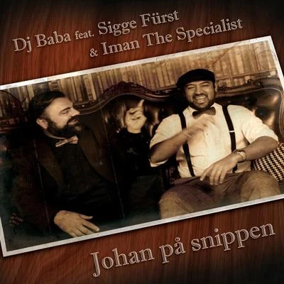 Iman The Specialist/Sigge Fürst/DJ BaBa Johan På Snippen