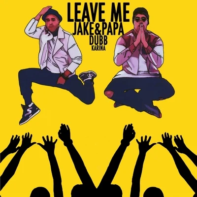 Jake&amp;Papa Leave Me - Single