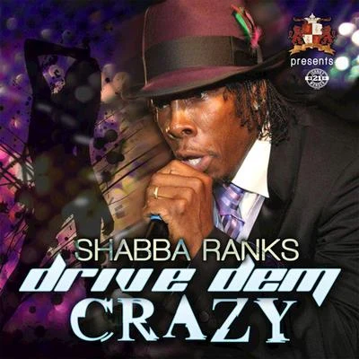 Shabba Ranks Drive Dem Crazy