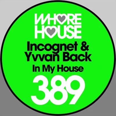 Incognet/Yvvan Back In My House