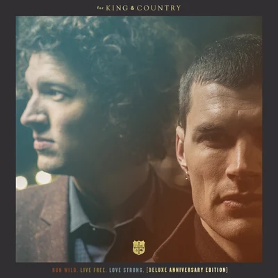 For King &amp; Country RUN WILD. LIVE FREE. LOVE STRONG. (Deluxe Anniversary Edition)