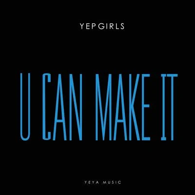 YEPGIRLS U Can Make It