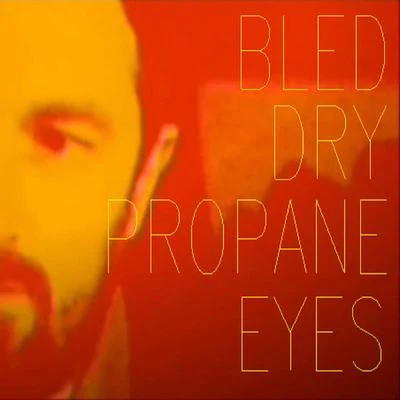 David Jones Bled DryPropane Eyes