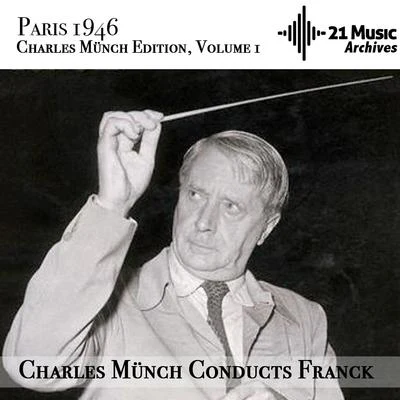 Eileen Joyce Charles Münch conducts Franck (Paris 1946, Charles Münch Edition, volume 1)