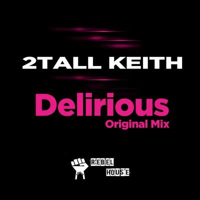 2 Tall Keith Delirious ( Original Mix )