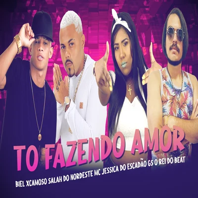 Salah do Nordeste/Biel Xcamoso/GS O Rei do Beat Tô Fazendo Amor (feat. Mc Jessica do escadão) (Brega Funk)