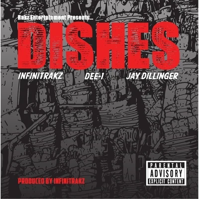 Infinitrakz/Dee-1/Jay Dillinger Dishes (feat. Infinitrakz & Dee-1)