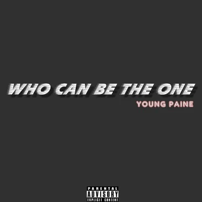 YoungPaine WHO CAN BE THE ONE