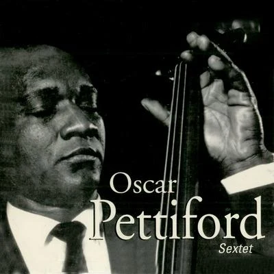 Oscar Pettiford The Oscar Pettiford Sextet (Remastered)