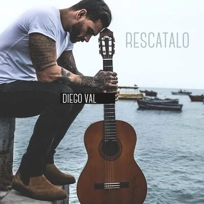 Diego Val Rescatalo (Unplugged)