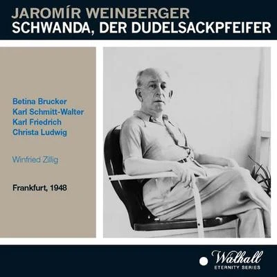 Winfried Zillig WEINBERGER, J.: Švanda dudák (Schwanda, the Bagpiper) (Schmitt-Walter, Frankfurt Radio Symphony Chorus and Orchestra, Zillig) (1948)