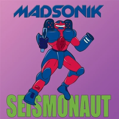 Madsonik Seismonaut