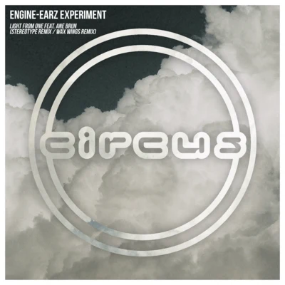 StereoType/Ane Brun/Wax Wings/Engine-EarZ Experiment Light From One feat. Ane Brun (Stereotype RemixWax Wings Remix)