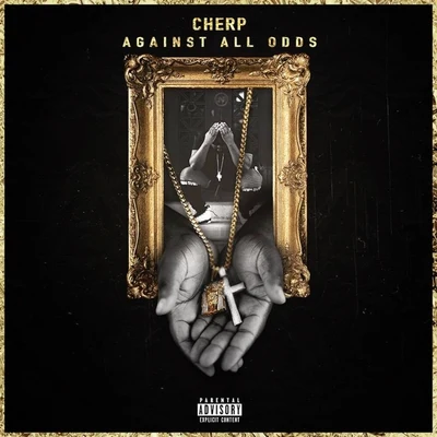 Cherp Against All Odds