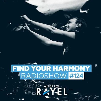 Andrew Rayel Find Your Harmony Radioshow #124