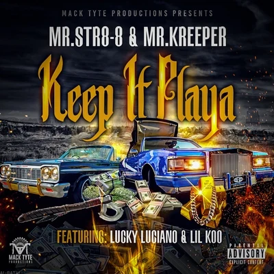 Mr.Kreeper/Mr.Str8-8 Keep It Playa (feat. Lucky Luciano & Lil Koo)