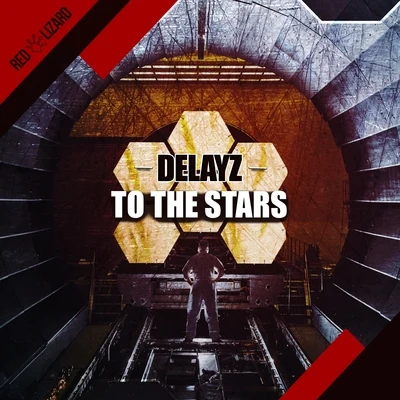 Delayz To the Stars