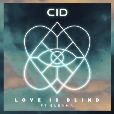 CID Love Is Blind (feat. Glenna)