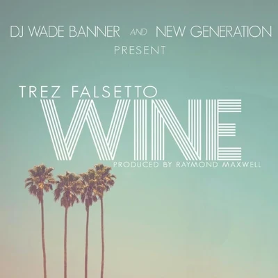 DJ Wade Banner Wine (feat. Trez Falsetto)