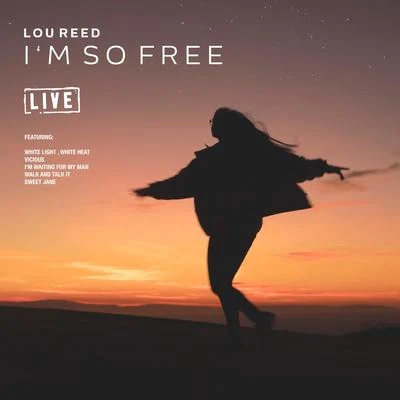 Lou Reed I'm So Free (Live)