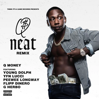 Flipp Dinero/G Herbo/YFN Lucci/Q Money/Young Dolph Neat (Remix)