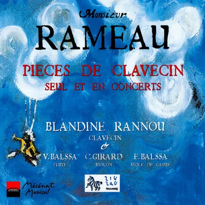 Blandine Rannou Rameau: Pièces de Clavecin (Seul et En concerts)