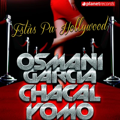 Osmani Garcia “La Voz”/El Chacal/Yomo Estas Pa' Hollywood