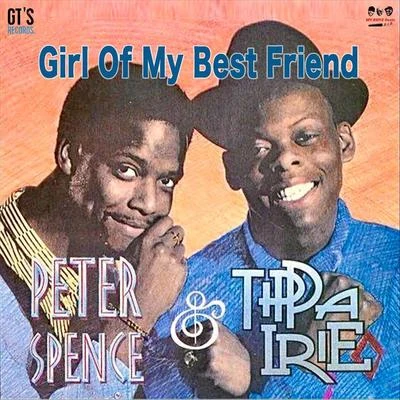 Tippa Irie/My Boyz Beatz/Peter Spence Girl of My Best Friend (feat. Tippa Irie & Peter Spence)