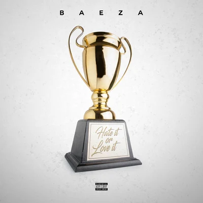 Baeza Hate It Or Love It