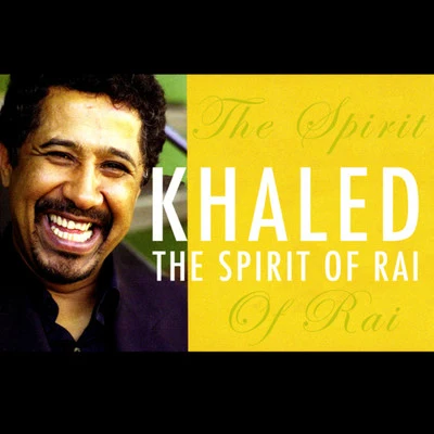 Khalèd Spirit Of Rai