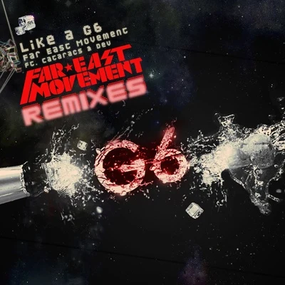 Far East Movement Like a G6 (Remixes)