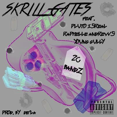 Skrill Gates/Pluto Isreal/Raphelle Andrews/Young Gully 20 Bandz (feat. Young Gully, Raphael Andrews & Pluto Israel)