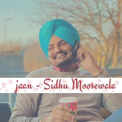 Sidhu Moosewala Jaan